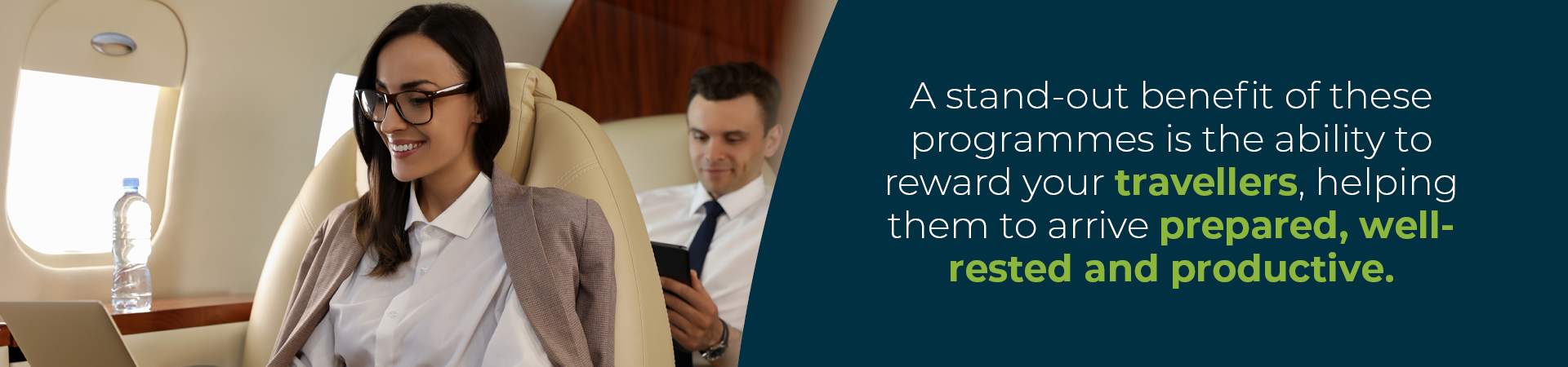 Banner - "A stand-out benefit of these programmes is the ability to reward your travellers, helping them to arrive prepared, well-rested and productive"