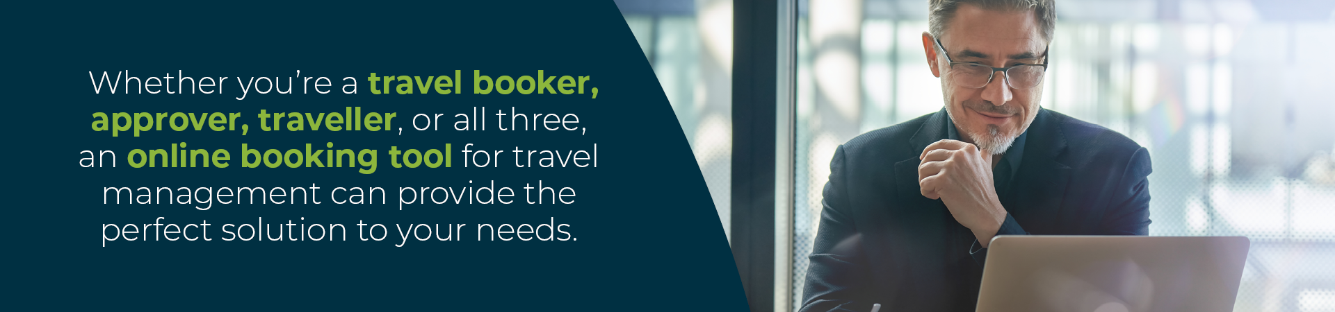 Banner - "whether you're a travel booker, approver, traveller, or all three, an onling booking tool for travel management can provide the perfect solution to your needs"